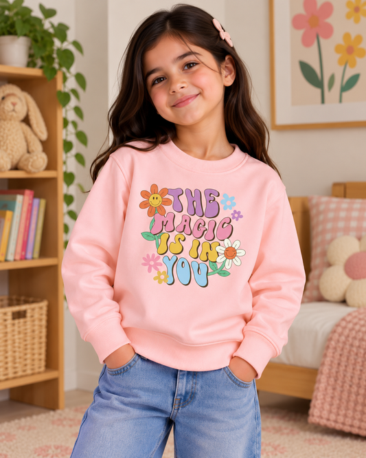 The Magic Is In You Sweatshirt