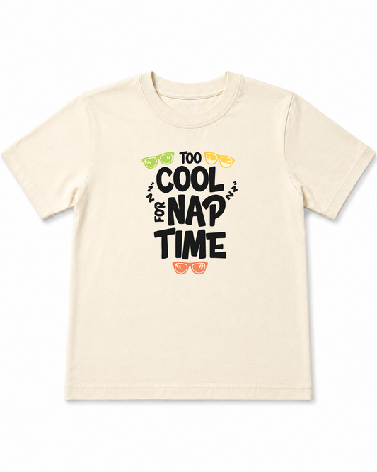 Too Cool for Nap Time T-Shirt