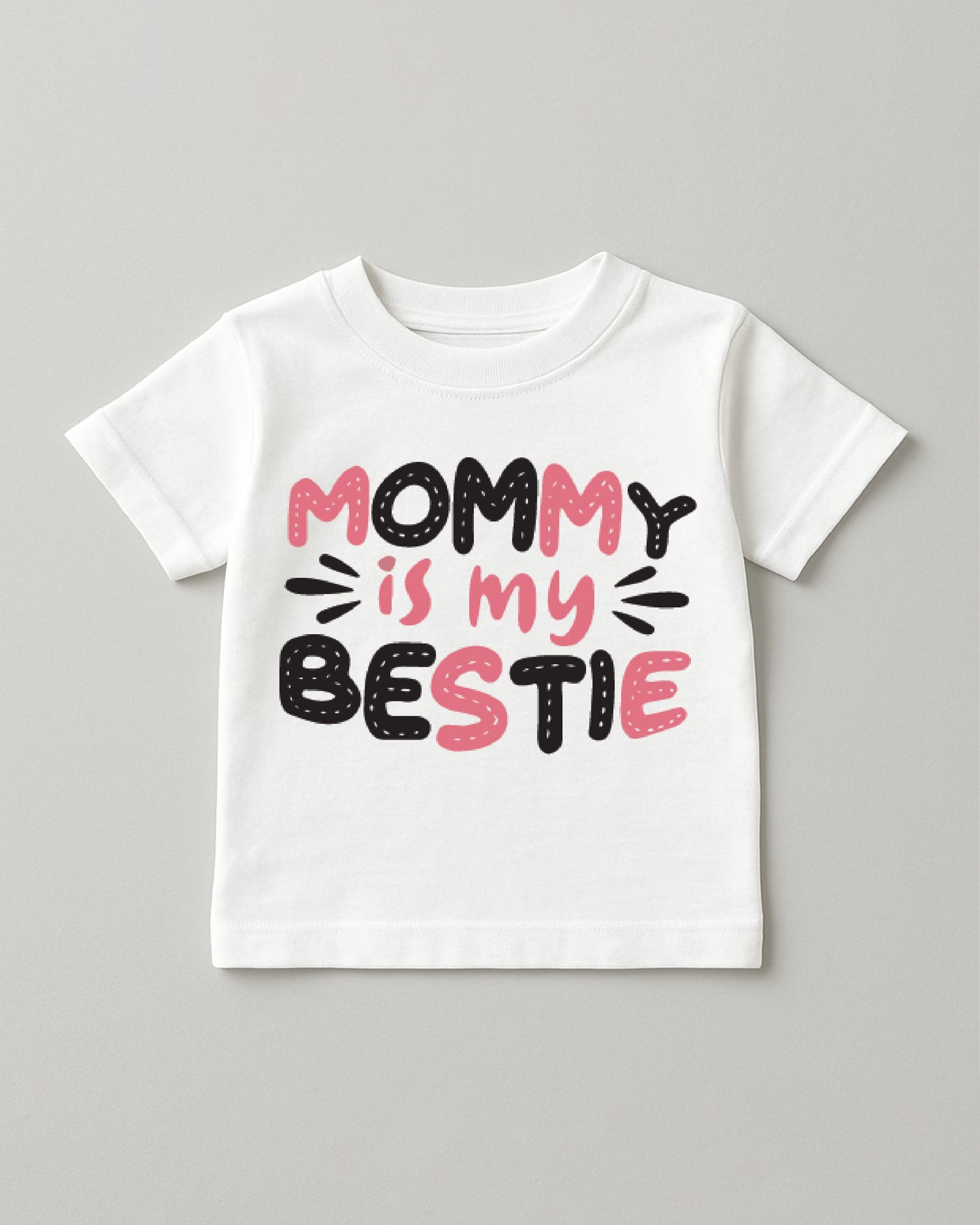 Mommy Is My Bestie T-Shirt