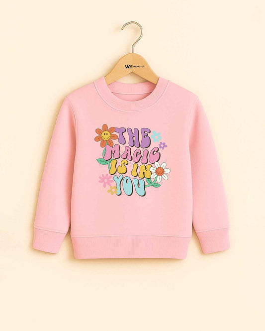The Magic Is In You Sweatshirt